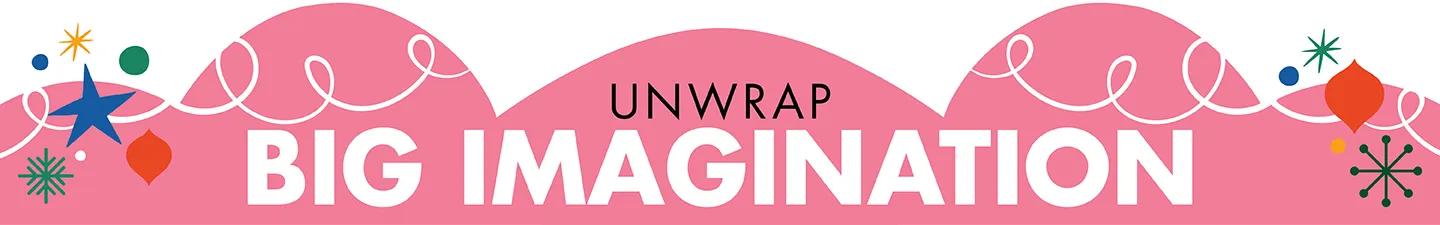 Unwrap Imagination